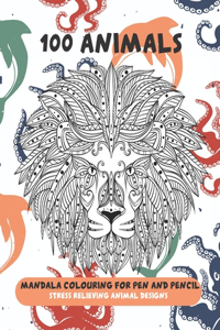 Mandala Colouring for Pen and Pencil - 100 Animals - Stress Relieving Animal Designs
