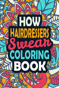 How Hairdressers Swear Coloring Book