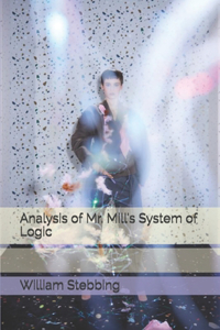 Analysis of Mr. Mill's System of Logic