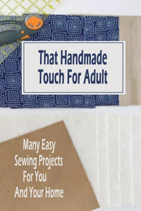 That Handmade Touch For Adult