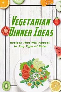 Vegetarian Dinner Ideas