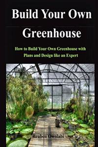 Build Your Own Greenhouse