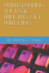 Understanding the Basic Principles of E-Publishing