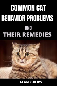 Common Cat Behavior Problems and Their Remedies