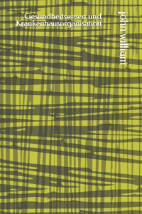 Gesundheitswesen und Krankenhausorganisation