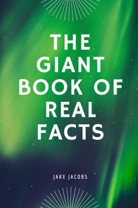 Giant Book of Real Facts