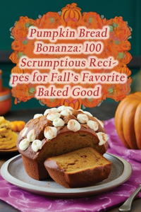 Pumpkin Bread Bonanza