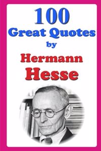 100 Great Quotes by Hermann Hesse