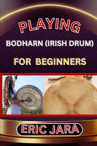 Playing Bodharn (Irish Drum) for Beginners