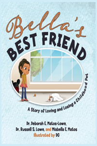 Bella's BEST FRIEND: A Story of Loving and Losing a Childhood Pet