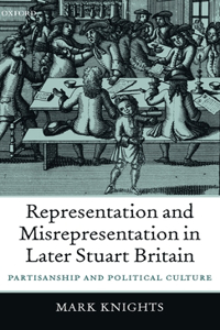 Representation and Misrepresentation in Later Stuart Britain
