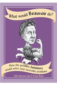 What Would Beauvoir Do?