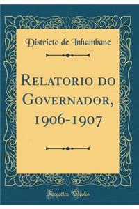 Relatorio do Governador, 1906-1907 (Classic Reprint)