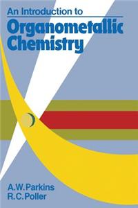 An Introduction to Organometallic Chemistry