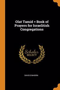 Olat Tamid = Book of Prayers for Israelitish Congregations
