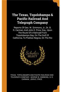 The Texas, Topolobampo & Pacific Railroad and Telegraph Company