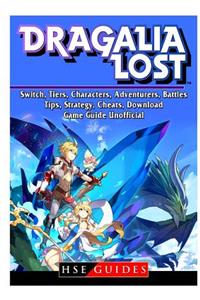 Dragalia Lost, Switch, Tiers, Characters, Adventurers, Battles, Tips, Strategy, Cheats, Download, Game Guide Unofficial