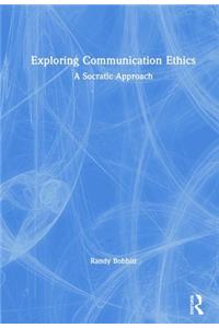 Exploring Communication Ethics