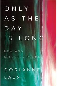 Only as the Day Is Long