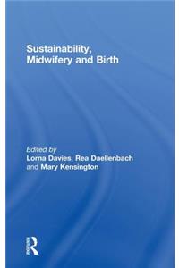 Sustainability, Midwifery and Birth