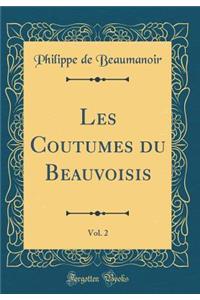 Les Coutumes du Beauvoisis, Vol. 2 (Classic Reprint)