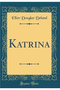 Katrina (Classic Reprint)