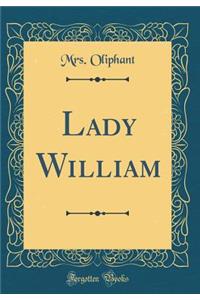 Lady William (Classic Reprint)