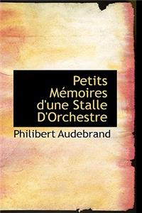 Petits Memoires D'Une Stalle D'Orchestre