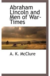 Abraham Lincoln and Men of War-Times