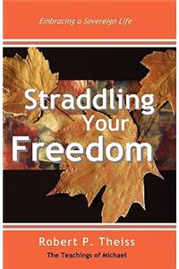 Straddling Your Freedom