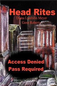 Head Rites: Access Denied Pass Required