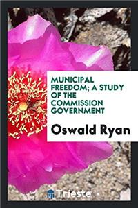 MUNICIPAL FREEDOM; A STUDY OF THE COMMIS