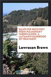 Rules for Recovery from Pulmonary Tuberculosis