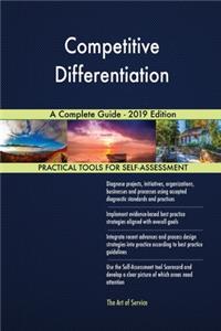 Competitive Differentiation A Complete Guide - 2019 Edition