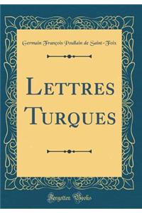 Lettres Turques (Classic Reprint)