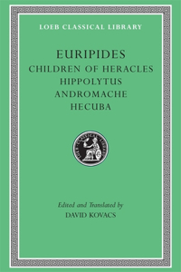 Children of Heracles. Hippolytus. Andromache. Hecuba