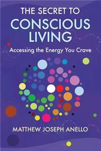 The Secret to Conscious Living