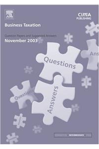 Business Taxation: November 2003 Exam Q and As (CIMA November 2003 Exam Q&As)