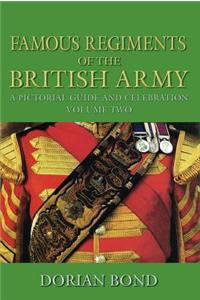 Famous Regiments of the British Army: Volume Two