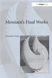 Messiaen's Final Works