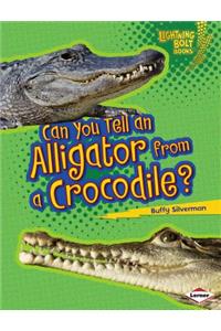 Can You Tell an Alligator from a Crocodile?