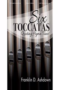Six Toccatas Quoting Hymn Tunes - Organ collection