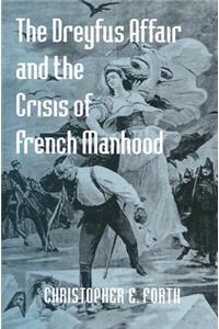 Dreyfus Affair and the Crisis of French Manhood