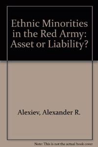 Ethnic Minorities in the Red Army: Asset or Liability?