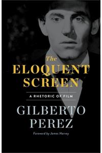 Eloquent Screen: A Rhetoric of Film