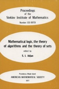 Mathematical Logic, the Theory of Algorithms and the Theory of Sets