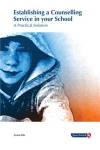 Establishing a Counselling Service in Your School