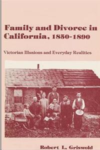 Family and Divorce in California, 1850-1890