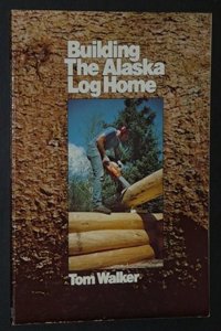 Building the Alaska Log Home