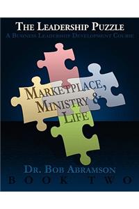 LEADERSHIP PUZZLE - Marketplace, Ministry and Life - BOOK TWO